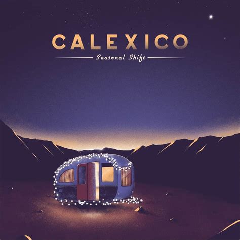 Calexico • Seasonal Shift • Out Now.